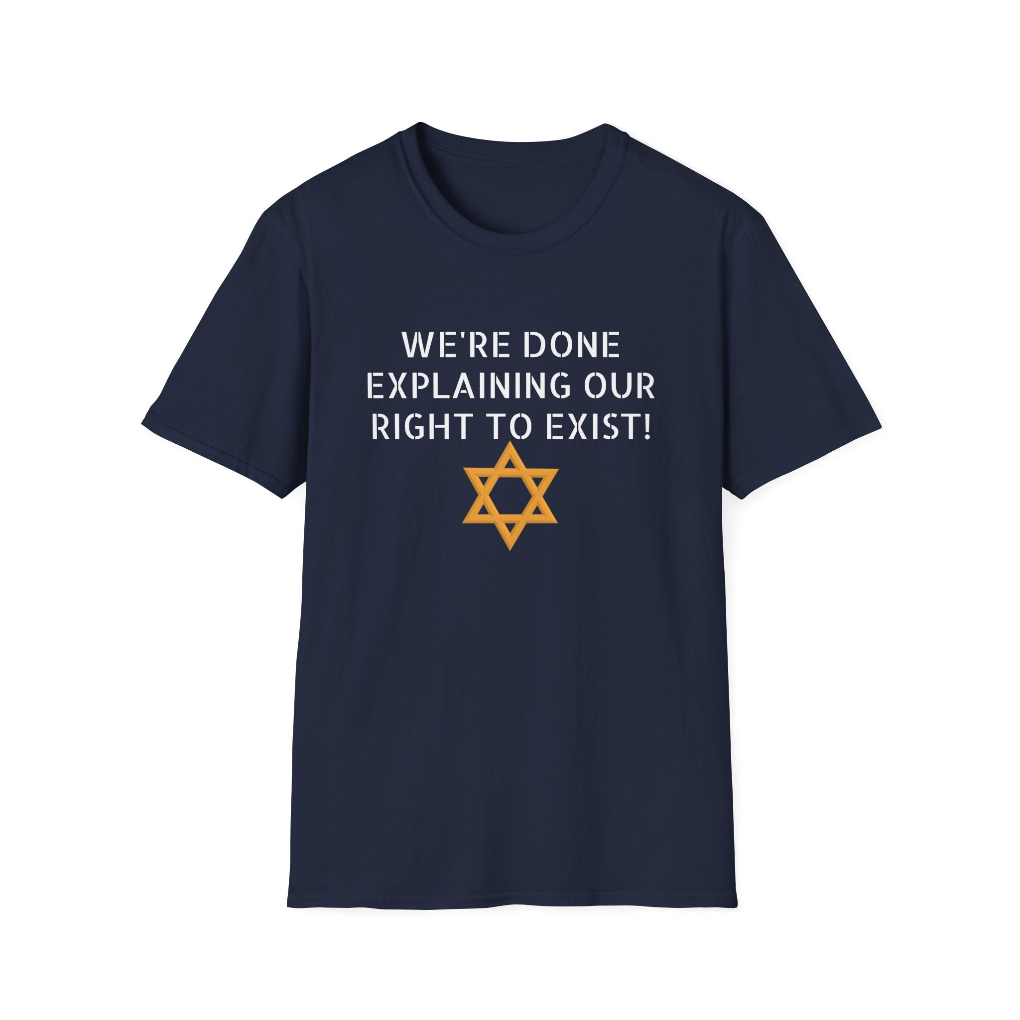 We're done explaining our right to exist - unisex T-Shirt