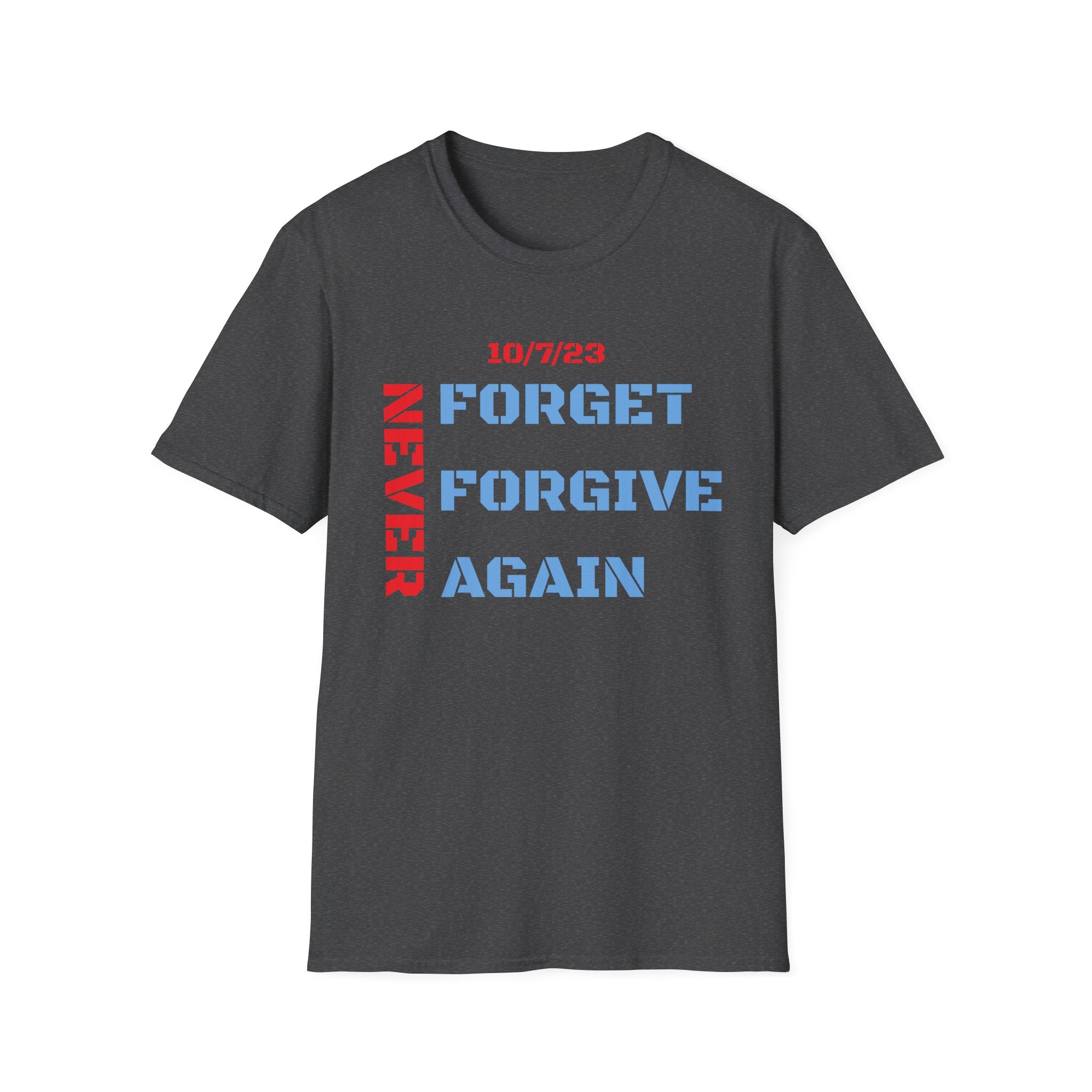 Never forget, forgive, again - unisex T-Shirt