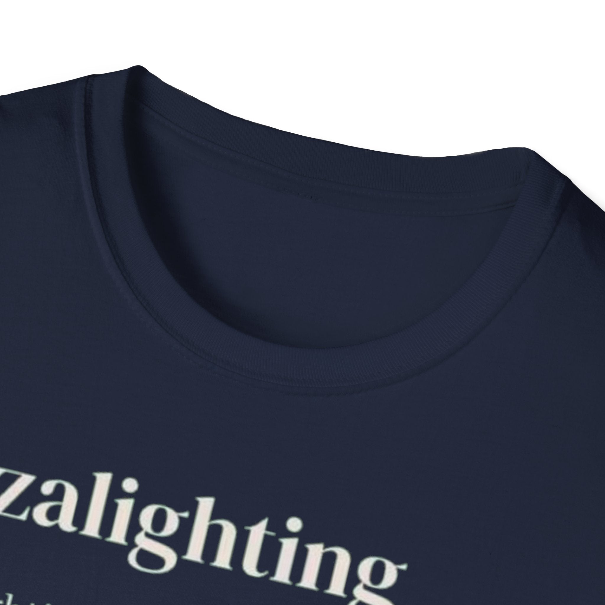 Gazalighting awareness unisex T-Shirt