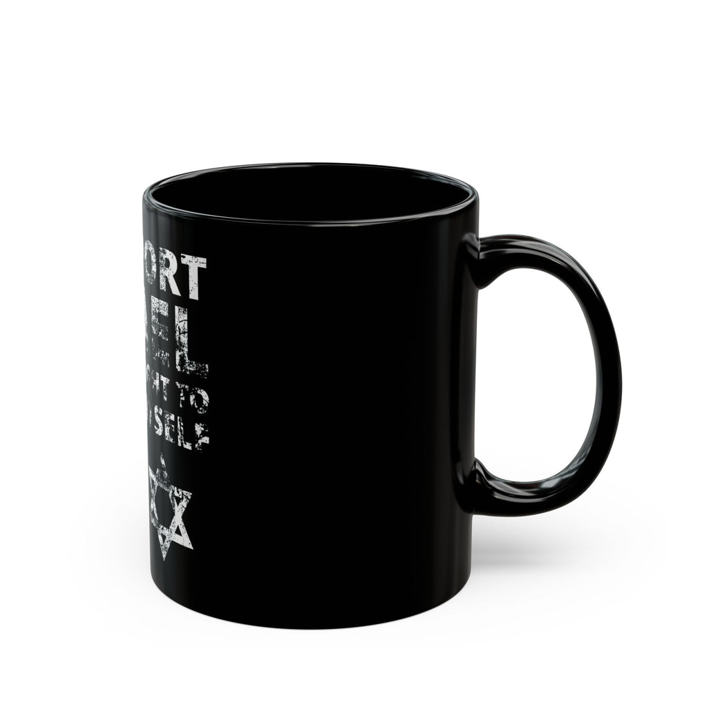 I support Israel and its right to defend itself -Black coffee Mug (11oz)