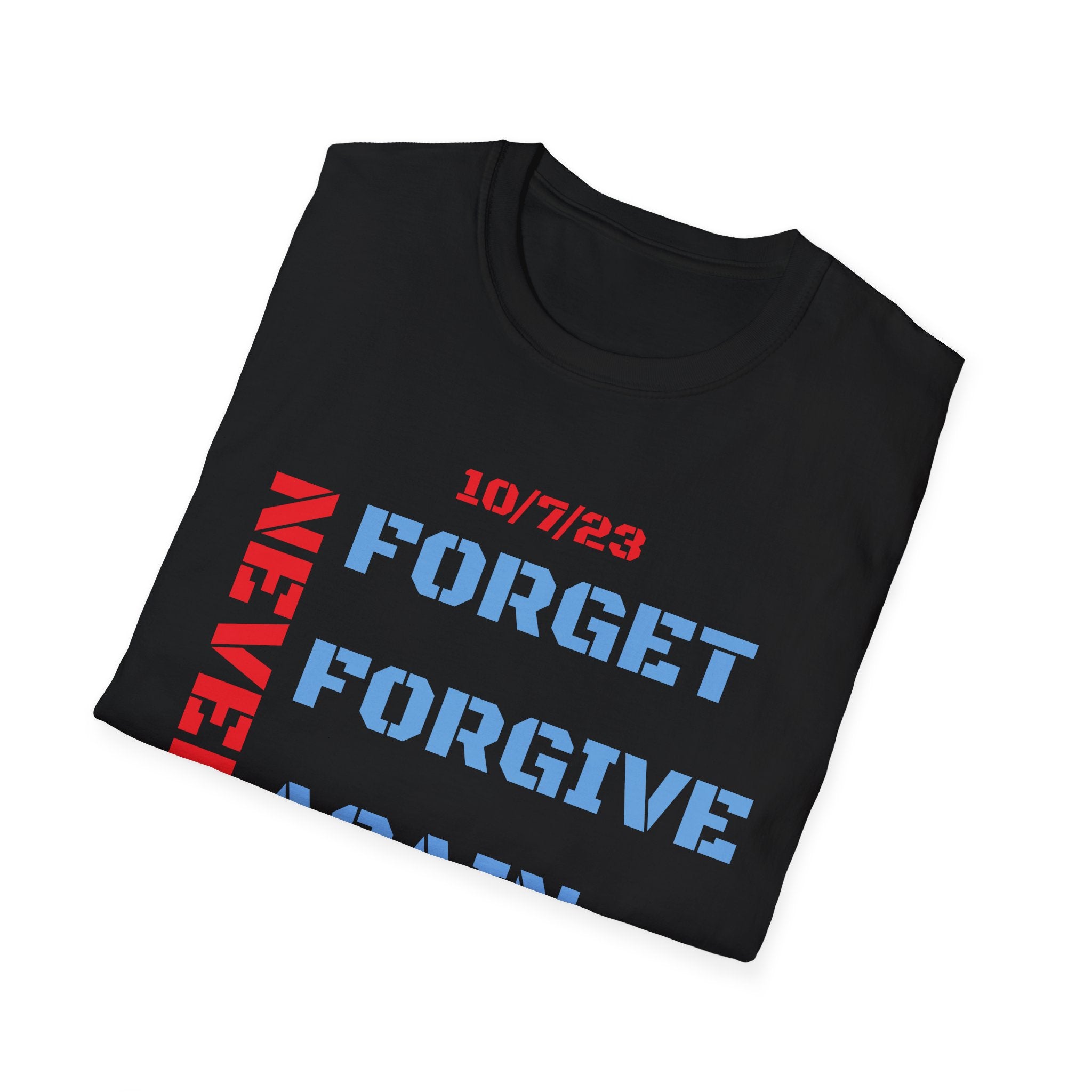 Never forget, forgive, again - unisex T-Shirt