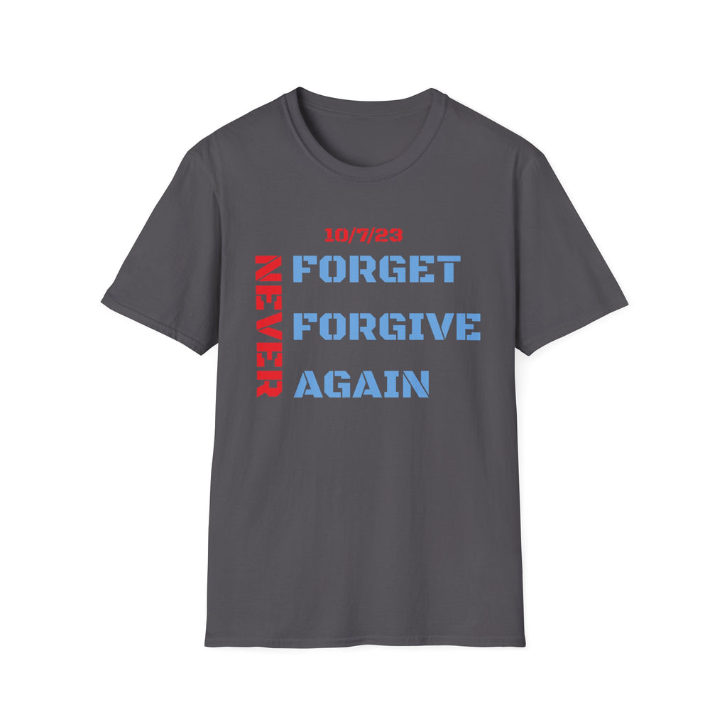 Never forget, forgive, again - unisex T-Shirt