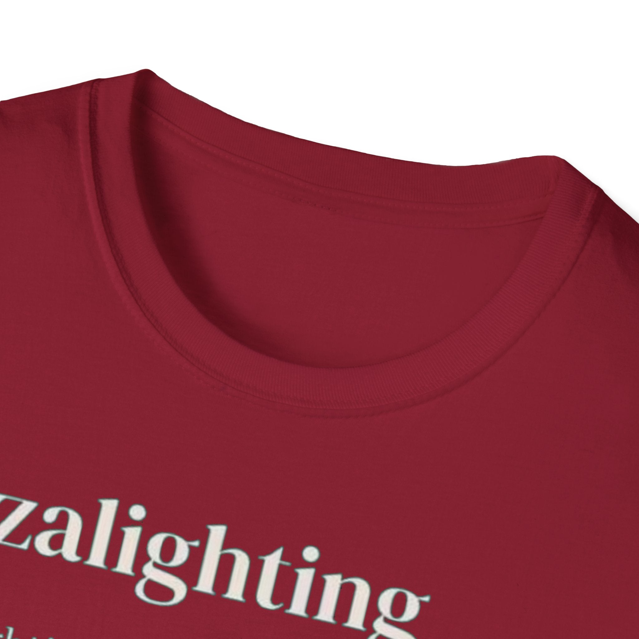 Gazalighting awareness unisex T-Shirt