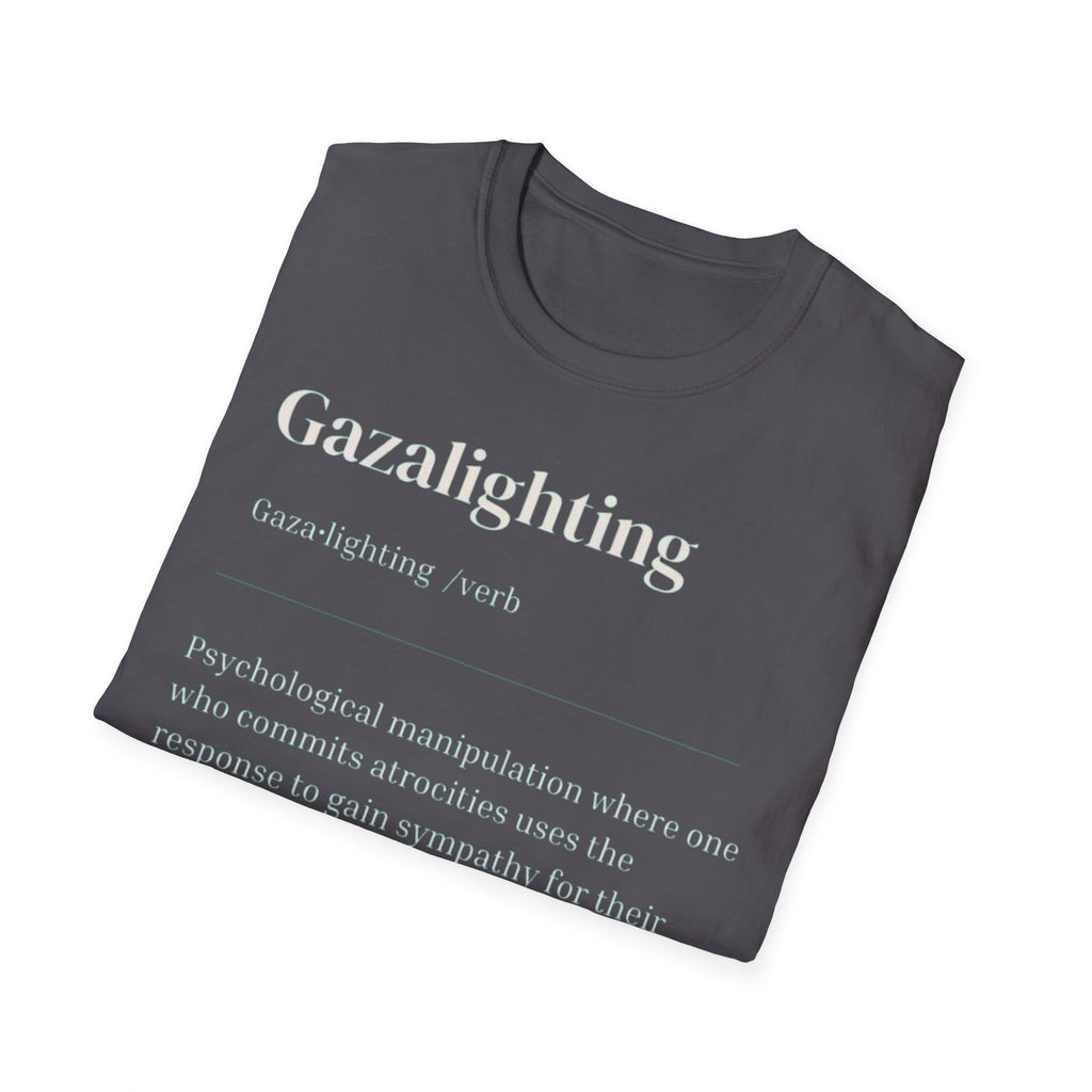 Gazalighting awareness unisex T-Shirt