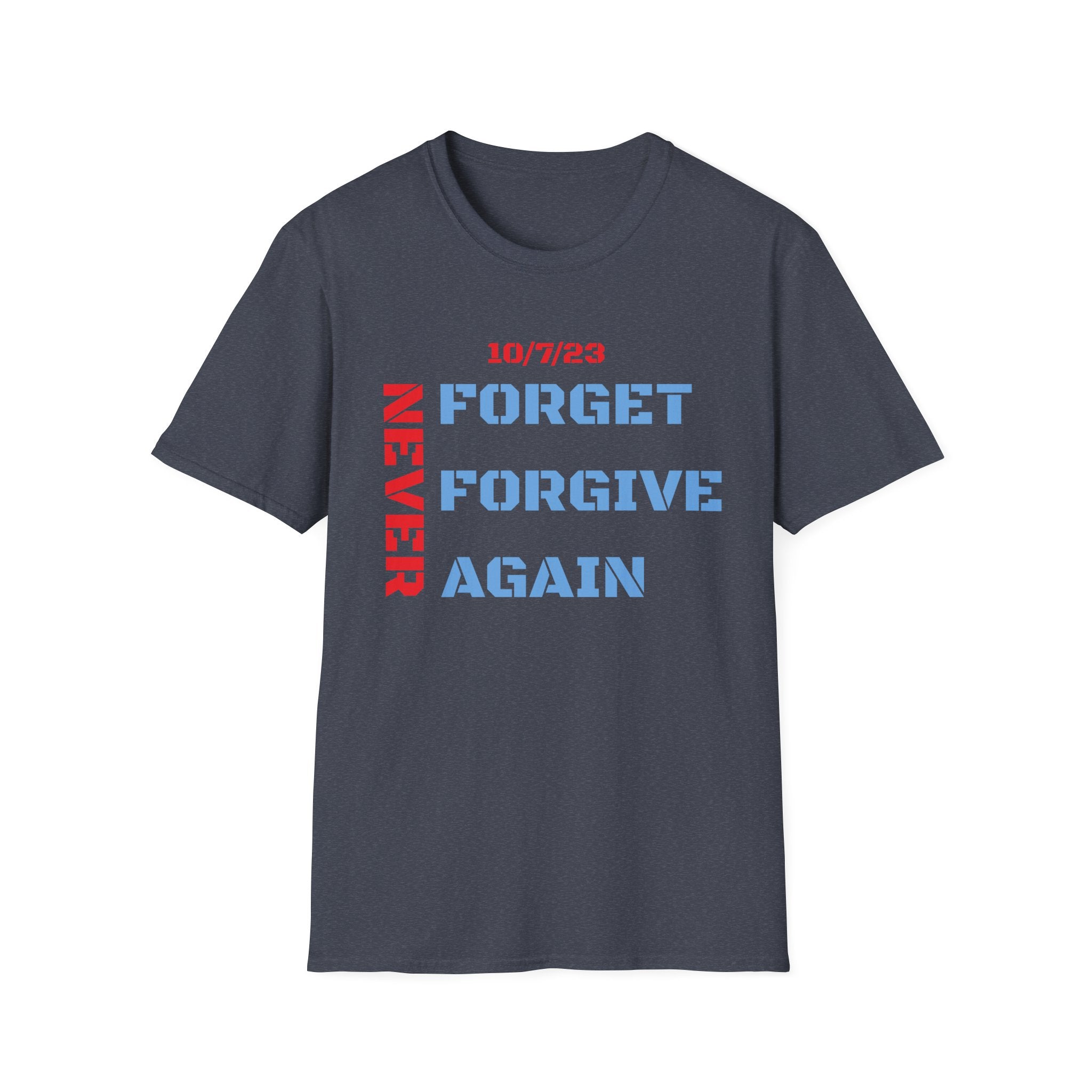 Never forget, forgive, again - unisex T-Shirt