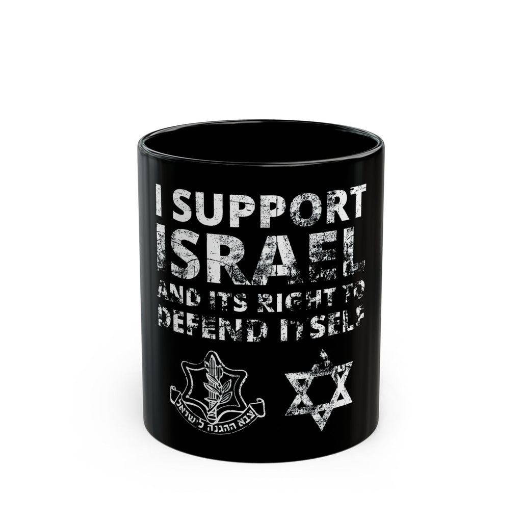 I support Israel and its right to defend itself -Black coffee Mug (11oz)