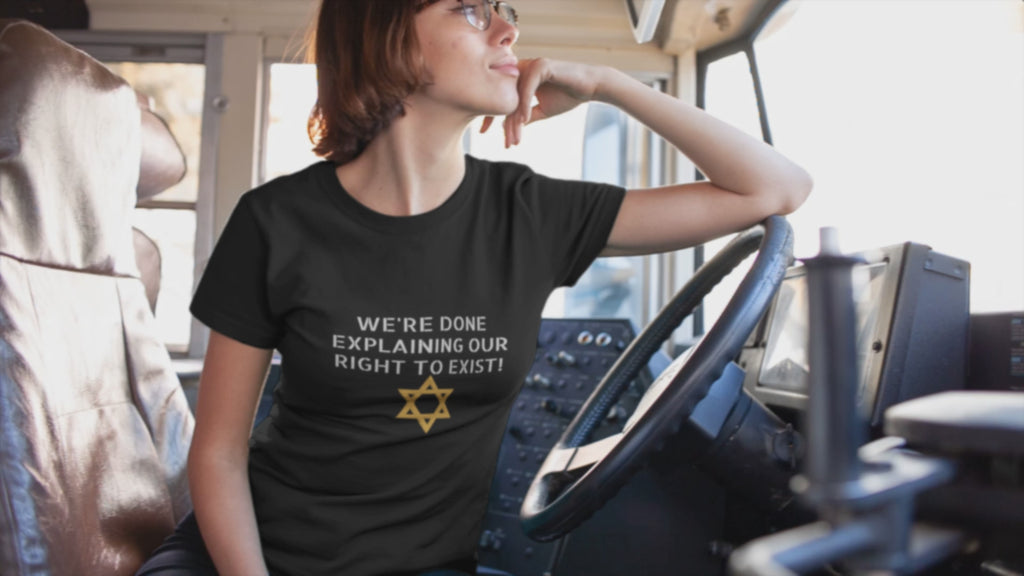 We're done explaining our right to exist - unisex T-Shirt